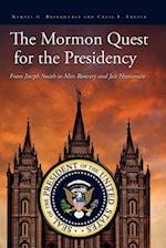 The Mormon Quest for the Presidency