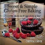 Sweet & Simple Gluten-Free Baking