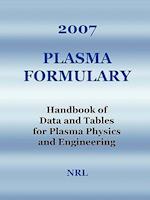 2007 Plasma Formulary - Handbook of Data and Tables for Plasma Physics & Engineering