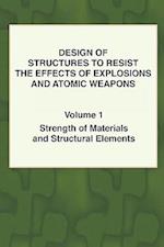 Design of Structures to Resist the Effects of Explosions & Atomic Weapons - Vol.1 Strength of Materials & Structural Elements