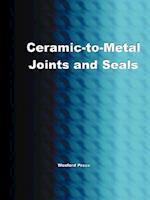 Ceramic-To-Metal Joints and Seals (Ceramics Engineering)