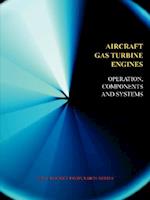 Aircraft Gas Turbine Engines - Operation, Components & Systems (Jet Propulsion)