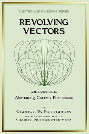 Revolving Vectors with Application to Alternating Current Phenomena (Electrical Engineering)