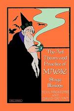The Art, Theory and Practice of Magic - Stage Illusions