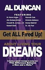 Get All Fired Up! About Living Your Dreams