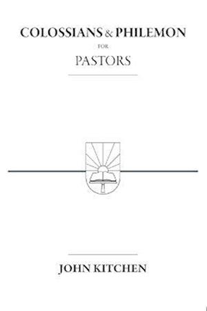 Colossians and Philemon for Pastors