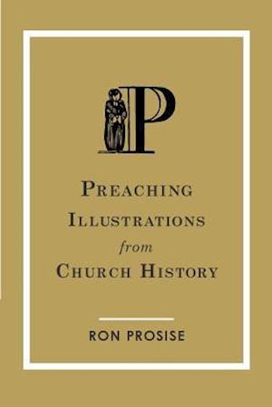 Preaching Illustrations from Church History