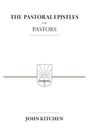 The Pastoral Epistles for Pastors