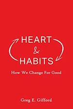 Heart & Habits: How We Change for Good 