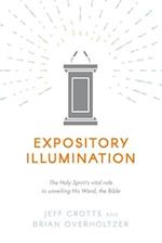 Expository Illumination: The Holy Spirit's vital role in unveiling His Word, the Bible 