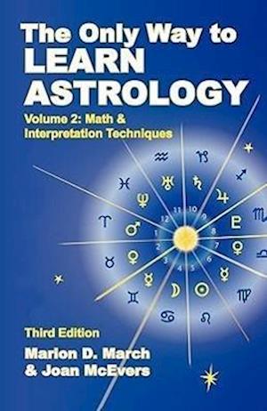 The Only Way to Learn about Astrology, Volume 2, Third Edition