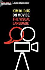 Kim KI Duk: On Movies, the Visual Language
