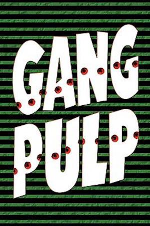 Gang Pulp