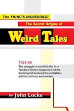 The Thing's Incredible! the Secret Origins of Weird Tales