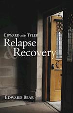 Edward and Tyler Relapse & Recovery