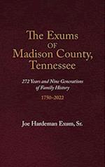 The Exums of Madison County, Tennessee: 272 Years and Nine Generations of Family History, 1750-2022 