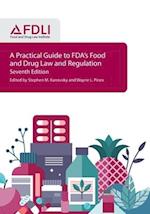 A Practical Guide to FDA's Food and Drug Law and Regulation, Seventh Edition