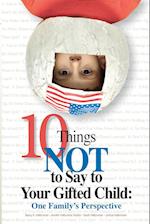 10 Things Not to Say to Your Gifted Child
