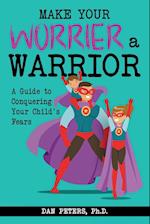 Make Your Worrier a Warrior