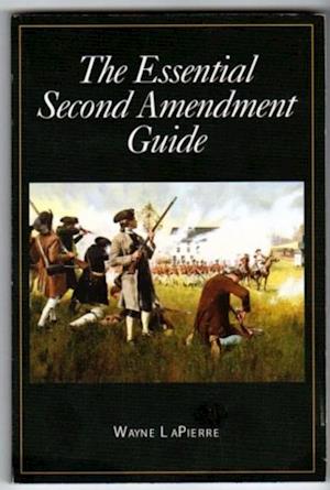 The Essential Second Amendment Guide