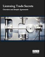 Licensing Trade Secrets: Overview and Sample Agreements 