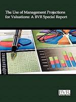 The Use of Management Projections for Valuations: A BVR Special Report 