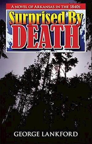 Surprised by Death: A Novel of Arkansas in the 1840s