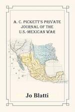 A. C. Pickett's Private Journal of the U.S.-Mexican War