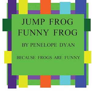 Jump Frog, Funny Frog---Because Frogs Are Funny