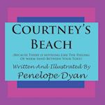 Courtney's Beach (Because there is Nothing Like The Feeling Of Warm Sand Between Your Toes)