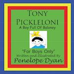 Tony Pickleloni, a Boy Full of Baloney