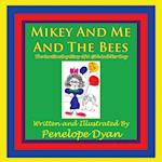 Mikey And Me And The Bees, The Continuing Story Of A Girl And Her Dog