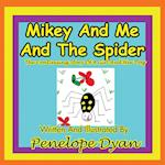 Mikey and Me and the Spider---The Continuing Story of a Girl and Her Dog