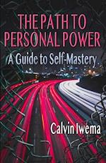 The Path to Personal Power: A Guide to Self-Mastery 