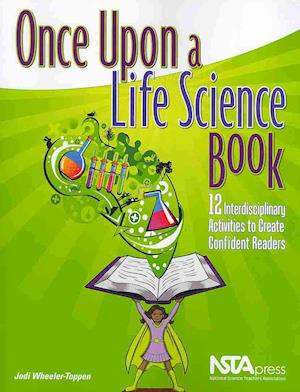 Wheeler-Toppen, J:  Once Upon a Life Science Book