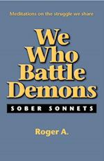 We Who Battle Demons