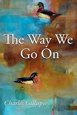 The Way We Go on