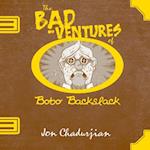 The Bad-Ventures of Bobo Backslack