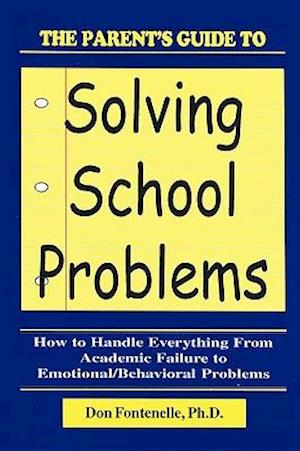 Parent's Guide to Solving School Problems, The