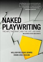 Naked Playwriting, 2nd Edition Revised and Updated