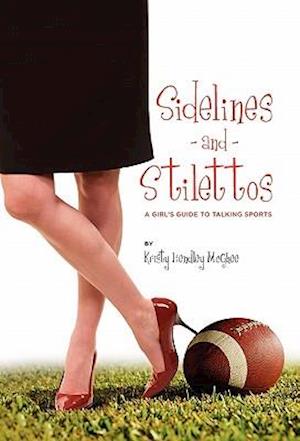 Sidelines and Stilettos