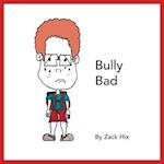 Bully Bad