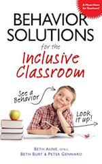 Behavior Solutions for the Inclusive Classroom: A Handy Reference Guide That Explains Behaviors Associated with Autism, Asperger's, Adhd, Sensory Proc