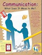 Communication: What Does It Mean to Me?: A Contract for Communication That Will Promote Understanding Between Individuals with Autism and Their Famili