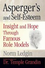 Asperger's and Self-Esteem: Insight and Hope Through Famous Role Models 
