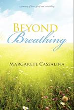 Beyond Breathing