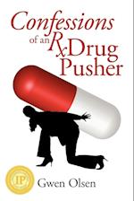 Confessions of an RX Drug Pusher