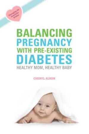 Balancing Pregnancy with Pre-existing Diabetes