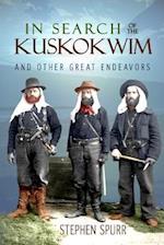 In Search of the Kuskokwim and Other Great Endeavors