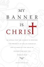 My Banner is Christ